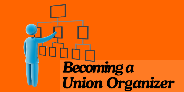 How to Become a Union Organizer: Skills and Training