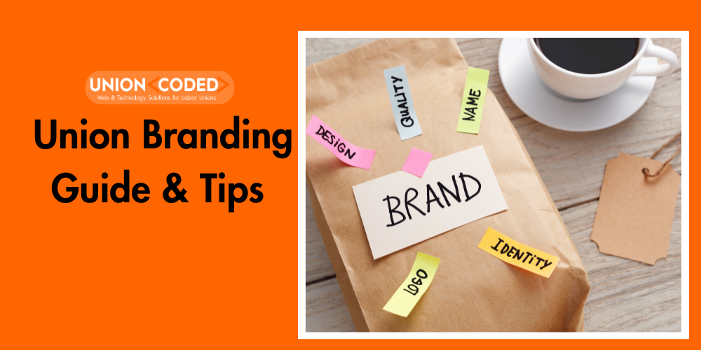 Union Branding: Building a Strong Identity for Your Members